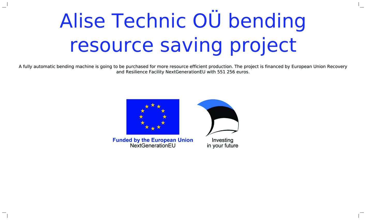 Bending resource saving project